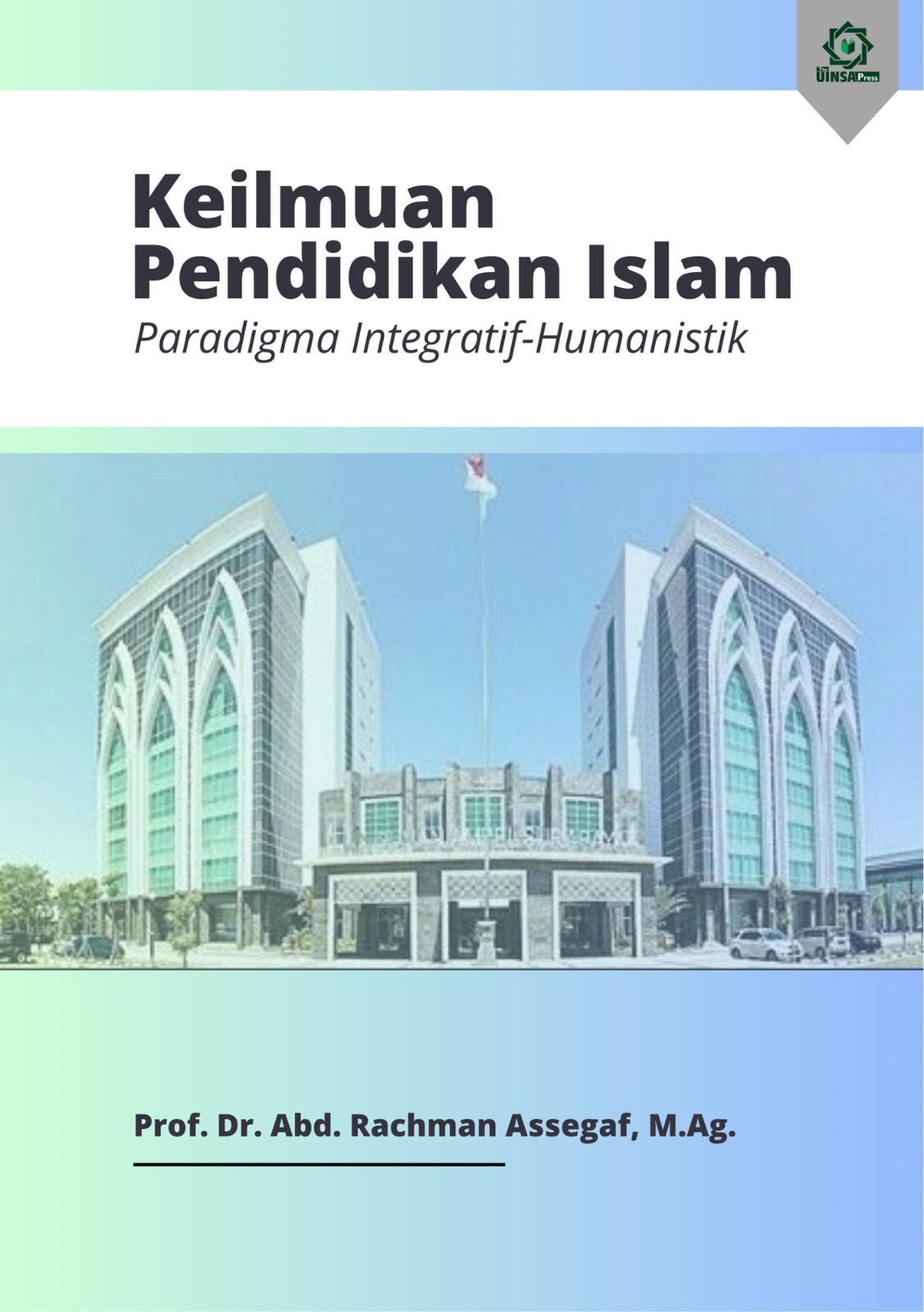 Keilmuan Pendidikan Islam Paradigma Integratif-Humanistik