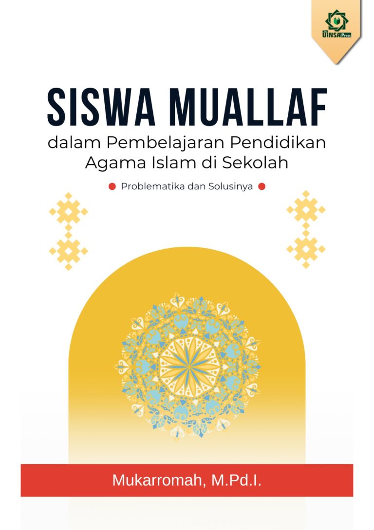 SISWA MUALLAF DALAM PEMBELAJARAN PENDIDIKAN AGAMA ISLAM DI SEKOLAH (Problematika dan Solusinya)