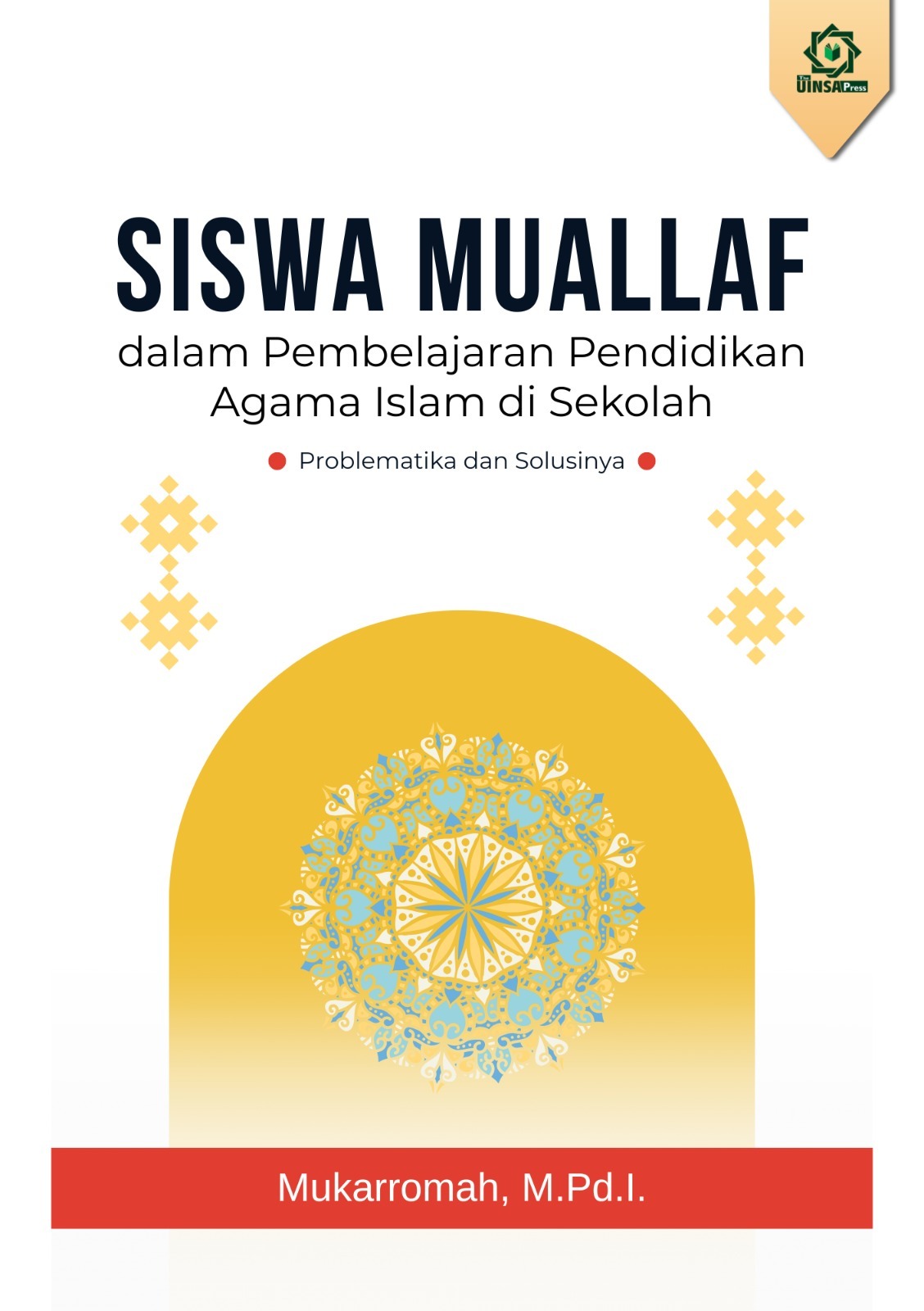 SISWA MUALLAF DALAM PEMBELAJARAN PENDIDIKAN AGAMA ISLAM DI SEKOLAH (Problematika dan Solusinya)