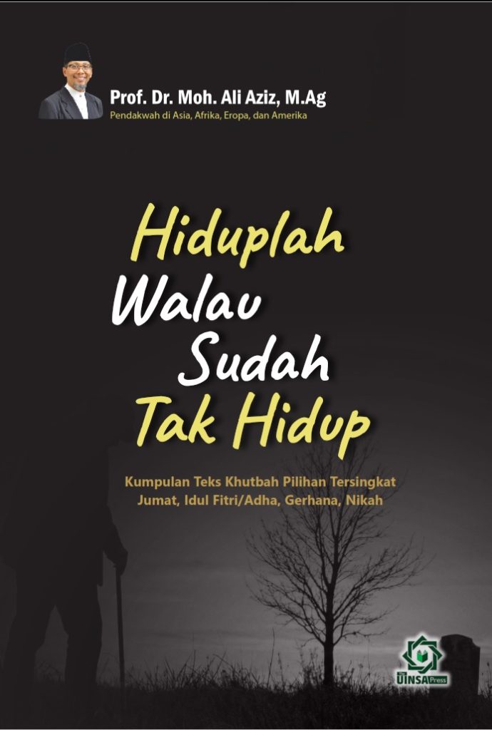 Hiduplah Walau Sudah Tak Hidup Kumpulan Teks Khutbah Pilihan Tersingkat Jumat, Idul FitriAdha, Gerhana, Nikah